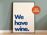 We Have Wine Typography Print: Red and Pink / A4