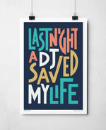 Last Night A DJ Saved My Life Music Typography Bold Print: Unframed / Light Background / A3