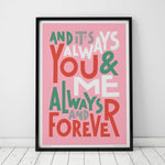 You & Me Always & Forever Love Song Music Typography Print: Unframed / Dark Background / A4
