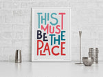 This Must Be The Place Song Lyric Typography Print: Unframed / Light Background / A3