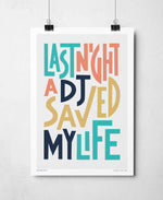 Last Night A DJ Saved My Life Music Typography Bold Print: Unframed / Light Background / A4
