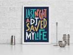 Last Night A DJ Saved My Life Music Typography Bold Print: Unframed / Light Background / A4