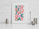 We Can Be Heroes Iconic Song Lyric Typography Print: Unframed / Dark Background / A3