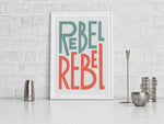 Rebel Rebel Song Lyric Bold Typography Print: Unframed / Light Background / A4
