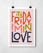 It's Friday I'm In Love Song Lyric Bold Typography Print: Unframed / Light Background / A3