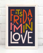 It's Friday I'm In Love Song Lyric Bold Typography Print: Unframed / Dark Background / A4