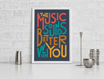 The Music Sounds Better With You Music TypographyPrint: Unframed / Light Background / A4