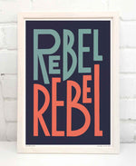 Rebel Rebel Song Lyric Bold Typography Print: Unframed / Light Background / A4
