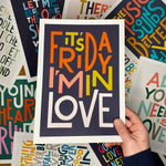 It's Friday I'm In Love Song Lyric Bold Typography Print: Unframed / Dark Background / A3
