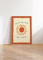 Art Print – You Fill My World With Sunshine | Wall Art: A3 - 29.7cm x 42.0cm